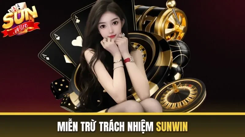 Khái niệm về miễn trừ trách nhiệm Sunwin