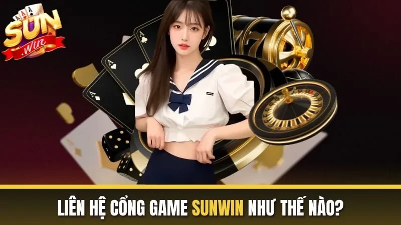 Tình huống nào bạn cần liên hệ với cổng game